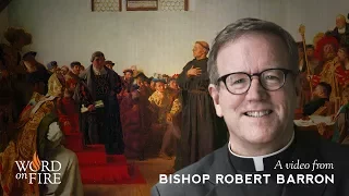 Bishop Barron on Martin Luther