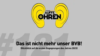 Auffe Ohren #121: Das ist nicht mehr unser BVB! | BVB-Podcast von Schwatzgelb.de