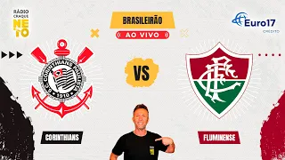 Corinthians x Fluminense | AO VIVO | Campeonato Brasileiro 2024 | Rádio Craque Neto