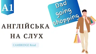 Listening for A1. Dad Going Shopping. Покращення розуміння англійської мови на слух.