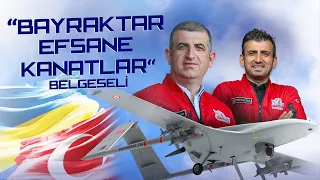 BAYRAKTAR EFSANE KANATLAR BELGESELİ