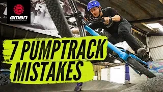 7 Pump Track Mistakes & How To Avoid Them | Mountain Bike Skills