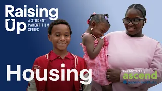 Raising Up: Housing | A Student Parent Short Film
