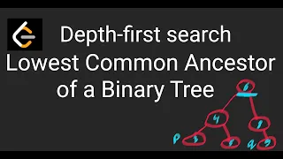LeetCode - 236. Lowest Common Ancestor of a Binary Tree | DFS | Step-by-Step Explanation | Java