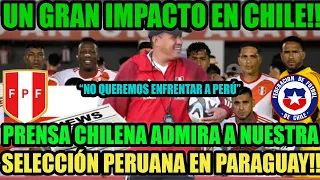 LO ÚLTIMO! PRENSA CHILENA LE TIENE MIEDO A LA SELECCIÓN PERUANA! ESTO FUE LO QUE DIJERON!