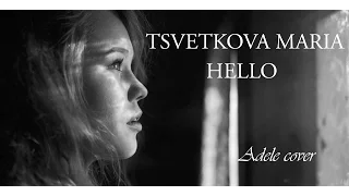 Tsvetkova Maria/Цветкова Мария -  Hello (Adele cover)