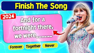 Finish The Song Challenge 2024 | 😍 Taylor Swift's Most Popular Songs