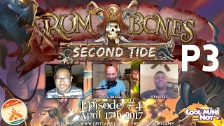 Crit Camp Rum & Bones: Second Tide EP4 - P3