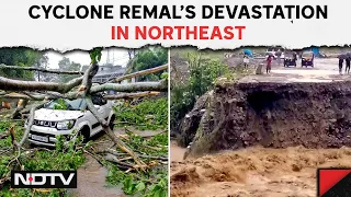 Cyclone Remal Northeast | Cyclone Remal Leaves Devastation In Its Wake In Northeast