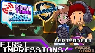 [CHAT TIME w/Mr. INDIE]: Double Cross! First Impressions!