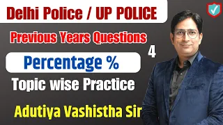 Delhi Police/ UP Police || Percentage-4 || Topic wise Question || Adutiya Sir