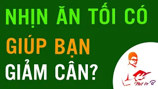 ⚠️ Nhịn ăn Tối có giúp bạn Giảm cân không? (Bỏ_bữa_tối)