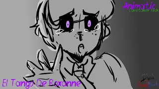 [Animatic/BHB] El Tango De Roxanne