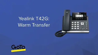 Yealink T42G: Warm Transfer