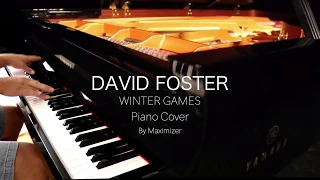 David Foster - Winter Games - ( Piano Cover) - Maximizer