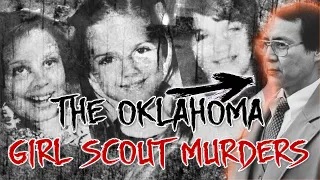 The SAD and Chilling Story of The Oklahoma Girl Scout Murders