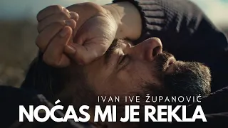 Noćas mi je rekla  |  Ivan Ive Županović  |  official video