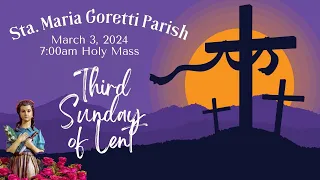 March 3, 2024 / Third Sunday of Lent.