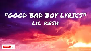 Lil Kesh   Good Bad Boy Lyrics