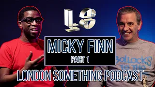 DJ MICKY FINN  with DJ RON - PART 1  |  London Something Podcast