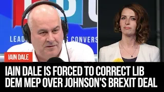 Iain Dale Is Forced To Correct Lib Dem MEP ENTIRELY Over Johnson's Brexit Deal | LBC