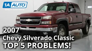 Top 5 Problems Chevy Silverado Classic Truck 1st Generation 2007
