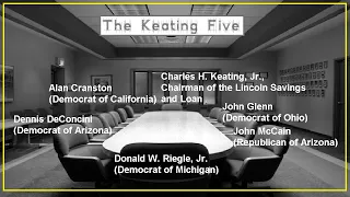 The Collapse of the Savings and Loan Industry & The Keating Five