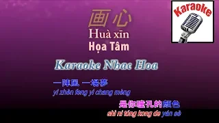 [Karaoke] Hua xin - 画心 - Họa Tâm (Họa Bì)