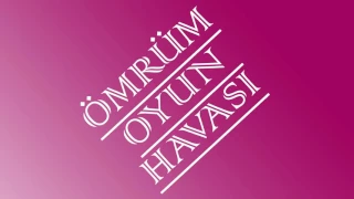 ÖMRÜM OYUN HAVASI ÇALMALIK ŞARKI