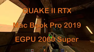 Test Quake II RTX на MacBook Pro 2019 с внешней видеокартой (EGPU) RTX 2060 Super 60 fps