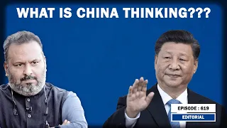 Editorial with Sujit Nair: What is China Thinking??? | Xi JinPing