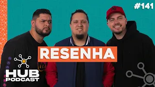 RESENHA | HUB Podcast - EP 141