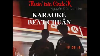 Flexin' trên Circle K I Low G I Rap Nhà Làm - Karaoke beat chuẩn