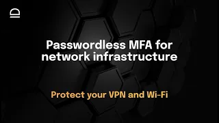 Passwordless MFA for VPN / Wi-Fi