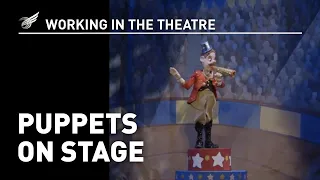 Working in the Theatre: Puppets on Stage
