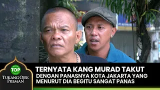 TERNYATA! Ada Juga Yang Ditakutin Sama Kang Murad - TUKANG OJEK PREMAN EPS 134 (2/2)