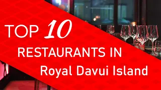 Top 10 best Restaurants in Royal Davui Island, Fiji