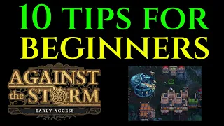 10 TIPS & TRICKS FOR BEGINNERS - Against The Storm Guide