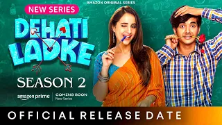 DEHATI LADKE SEASON 2 TRAILER | Amazon MiniTV | Kusha Kapila | Dehati Ladke Season 2 Release Date