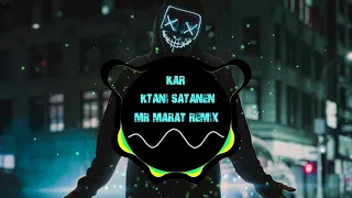 Kar - Ktani Satanen 2 (Mr Marat Remix)
