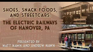 Trolleyology: Shoes, Snack Foods, and Streetcars: The Electric Railways of Hanover, PA