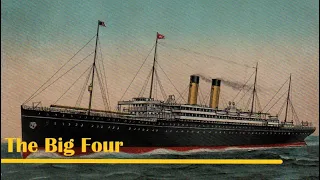 The Big Four: The Cumbersome Pride of the White Star Line