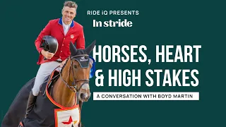 The Grit, Sacrifice, & Ambition Behind Eventing Excellence with Boyd Martin (US Olympic event rider)