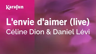 L'envie d'aimer (live) - Céline Dion & Daniel Lévi | Karaoke Version | KaraFun