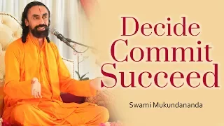 Commit to Change Yourself | How to make better decisions Part 3 - Swami Mukundananda