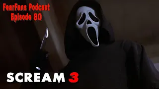 FearFans Podcast Ep. 80 - Scream 3 (2000)