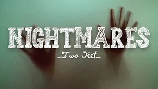 Two Feet - Nightmares (Lyrics)