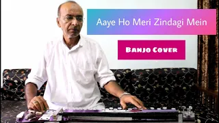 Aaye Ho Meri Zindagi Mein Banjo Cover Ustad Yusuf Darbar