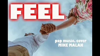 FEEL  pop music, cover  -  Mike Malak  w/onscreen lyrics