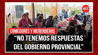 Comedores y merenderos: “No tenemos respuestas del gobierno provincial”